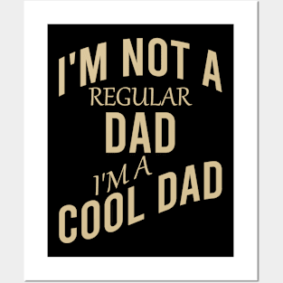 I'm not a regular dad I'm a cool dad Posters and Art